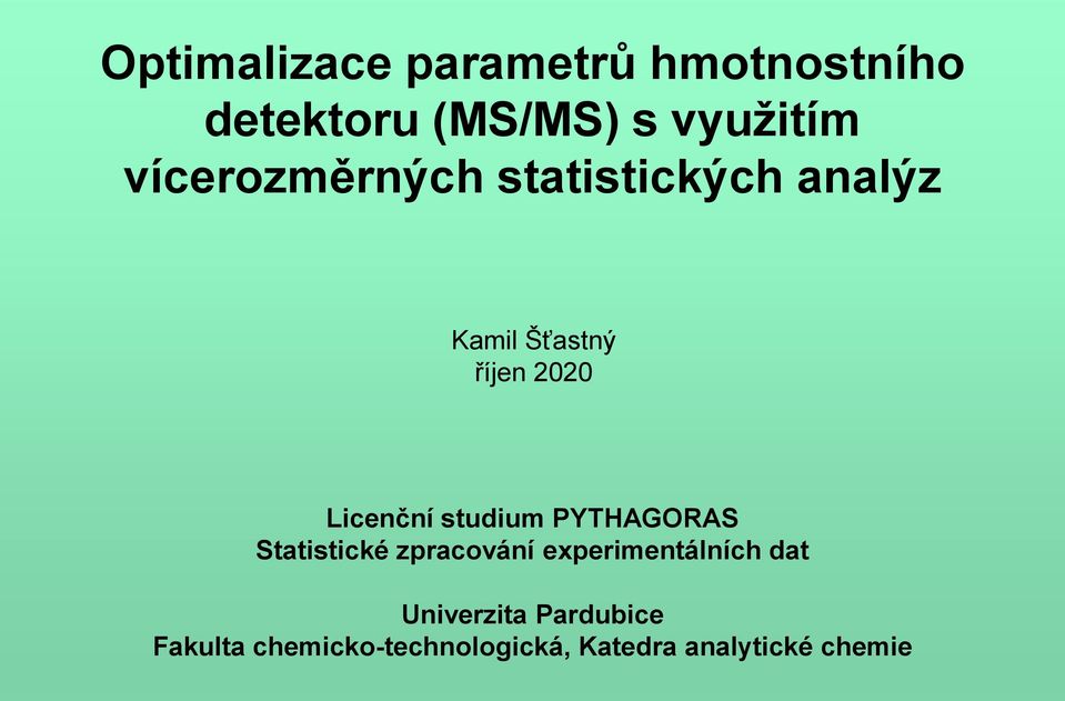 Licenční studium PYTHAGORAS Statistické zpracování experimentálních