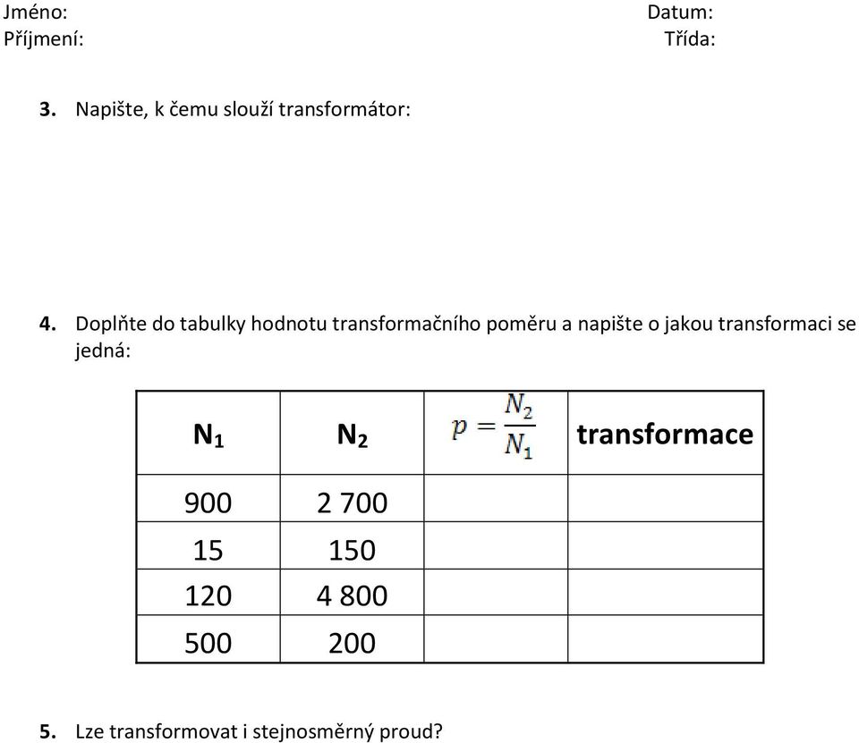 napište o jakou transformaci se jedná: N 1 N 2