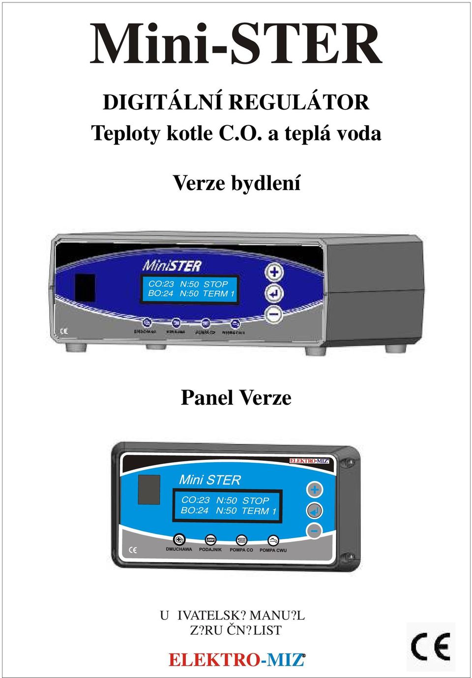 a teplá voda Verze bydlení CO: 23 BO: 24 N: 50