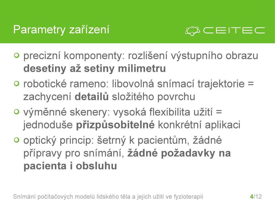 povrchu výměnné skenery: vysoká flexibilita užití = jednoduše přizpůsobitelné konkrétní