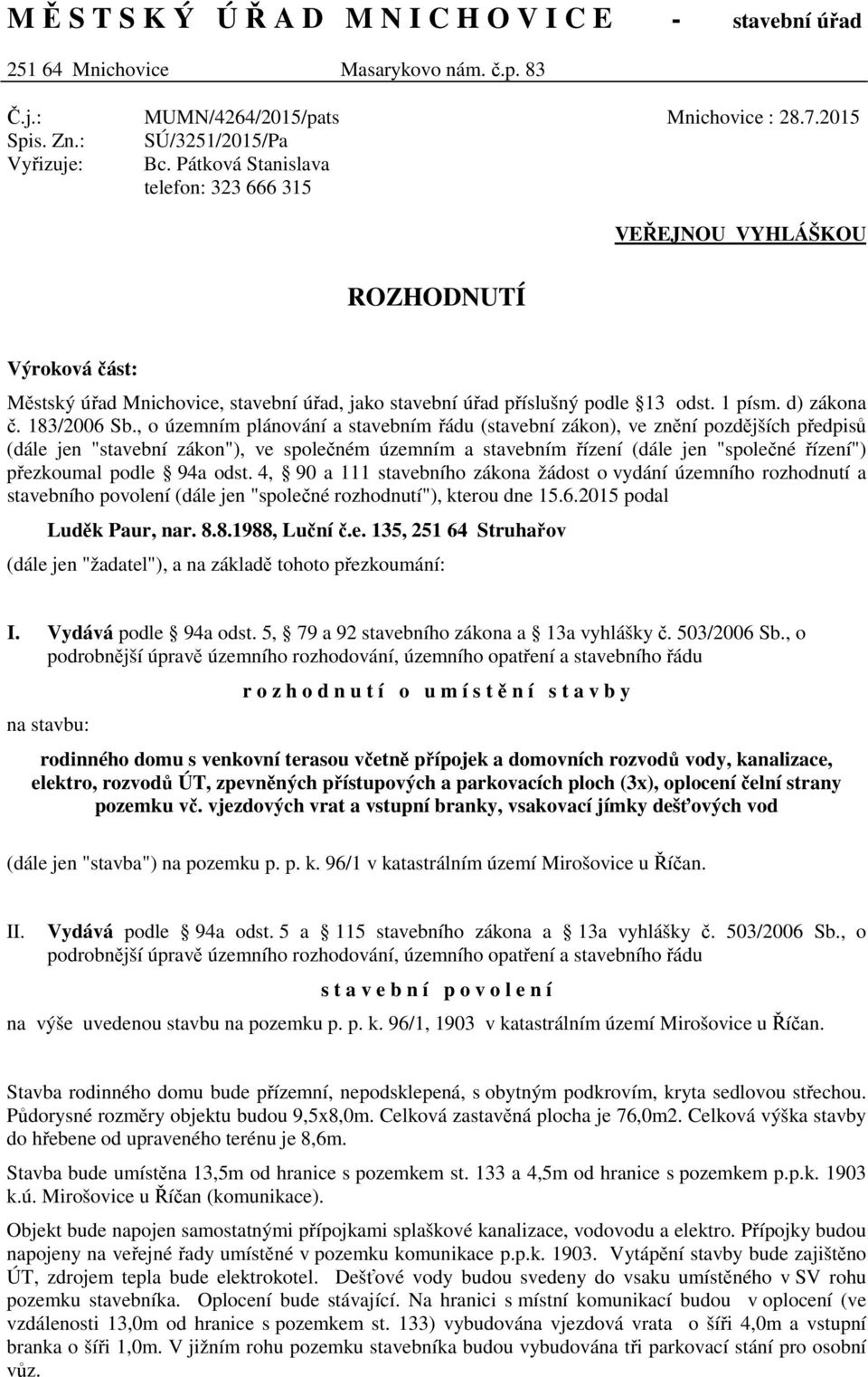 d) zákona č. 183/2006 Sb.