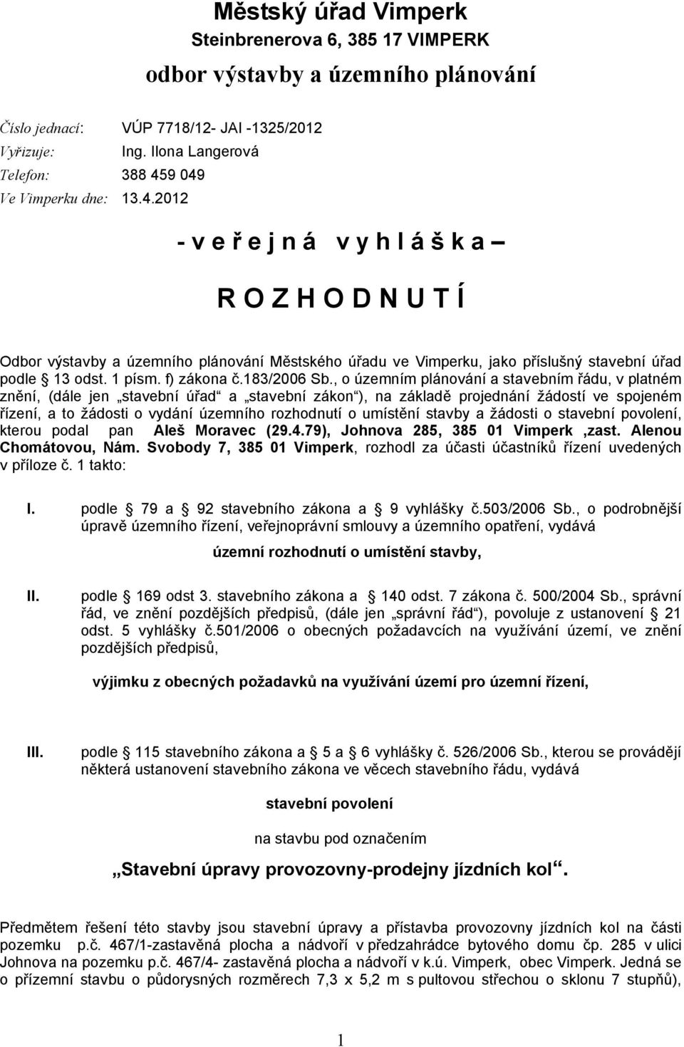 1 písm. f) zákona č.183/2006 Sb.