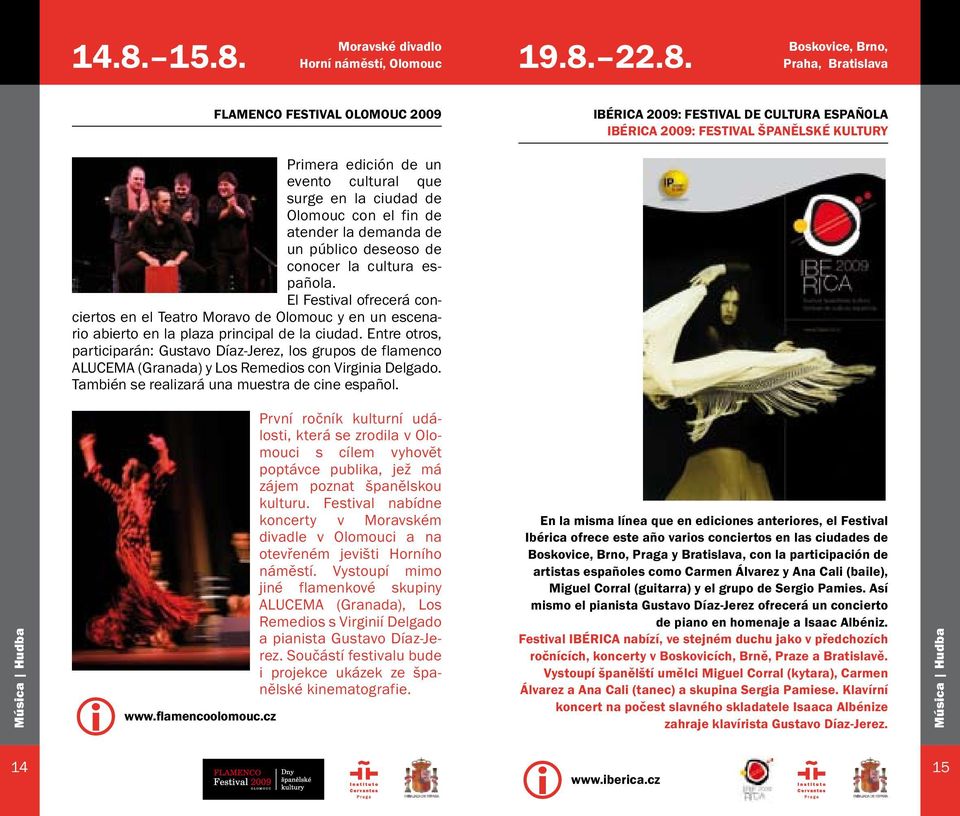 El Festival ofrecerá conciertos en el Teatro Moravo de Olomouc y en un escenario abierto en la plaza principal de la ciudad.