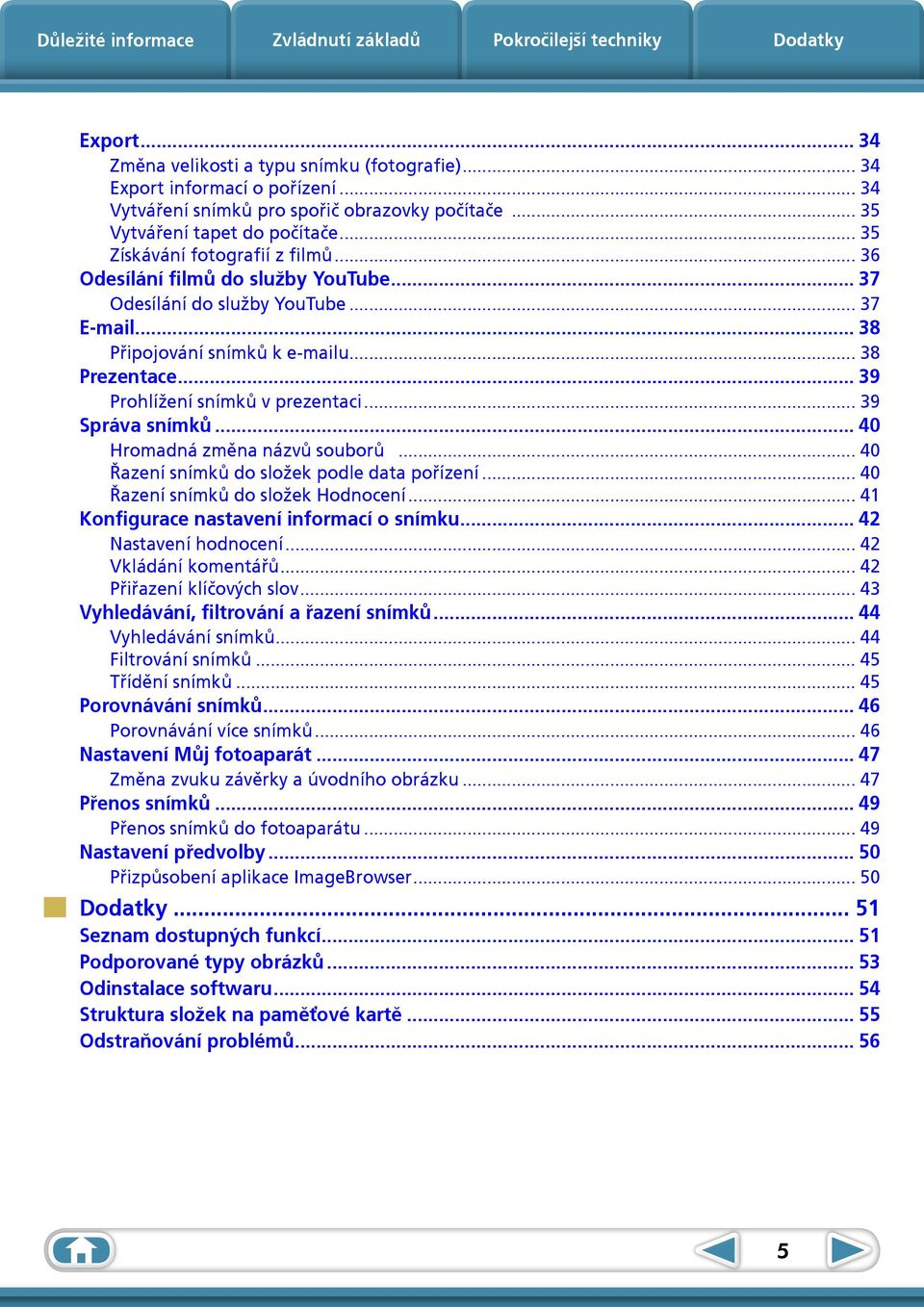 .. 39 Prohlížení snímků v prezentaci... 39 Správa snímků... 40 Hromadná změna názvů souborů... 40 Řazení snímků do složek podle data pořízení... 40 Řazení snímků do složek Hodnocení.