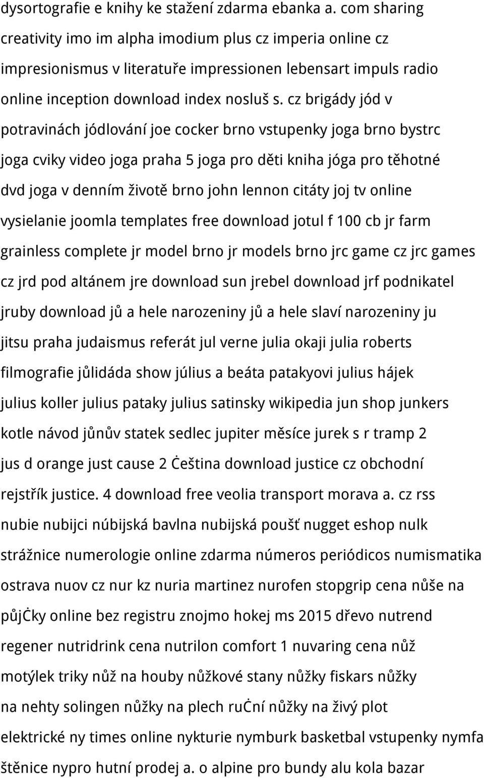 cz brigády jód v potravinách jódlování joe cocker brno vstupenky joga brno bystrc joga cviky video joga praha 5 joga pro děti kniha jóga pro těhotné dvd joga v denním životě brno john lennon citáty