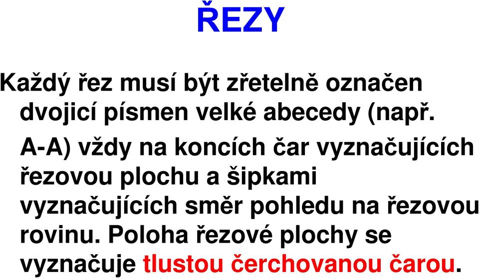 A-A) vždy na koncích čar vyznačujících řezovou plochu a