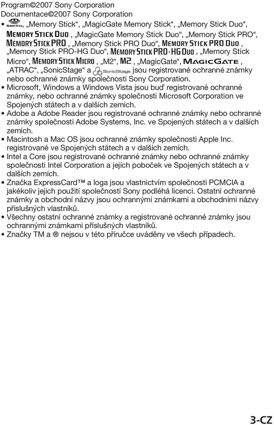 Microsoft, Windows a Windows Vista jsou bu registrované ochranné známky, nebo ochranné známky společnosti Microsoft Corporation ve Spojených státech a v dalších zemích.