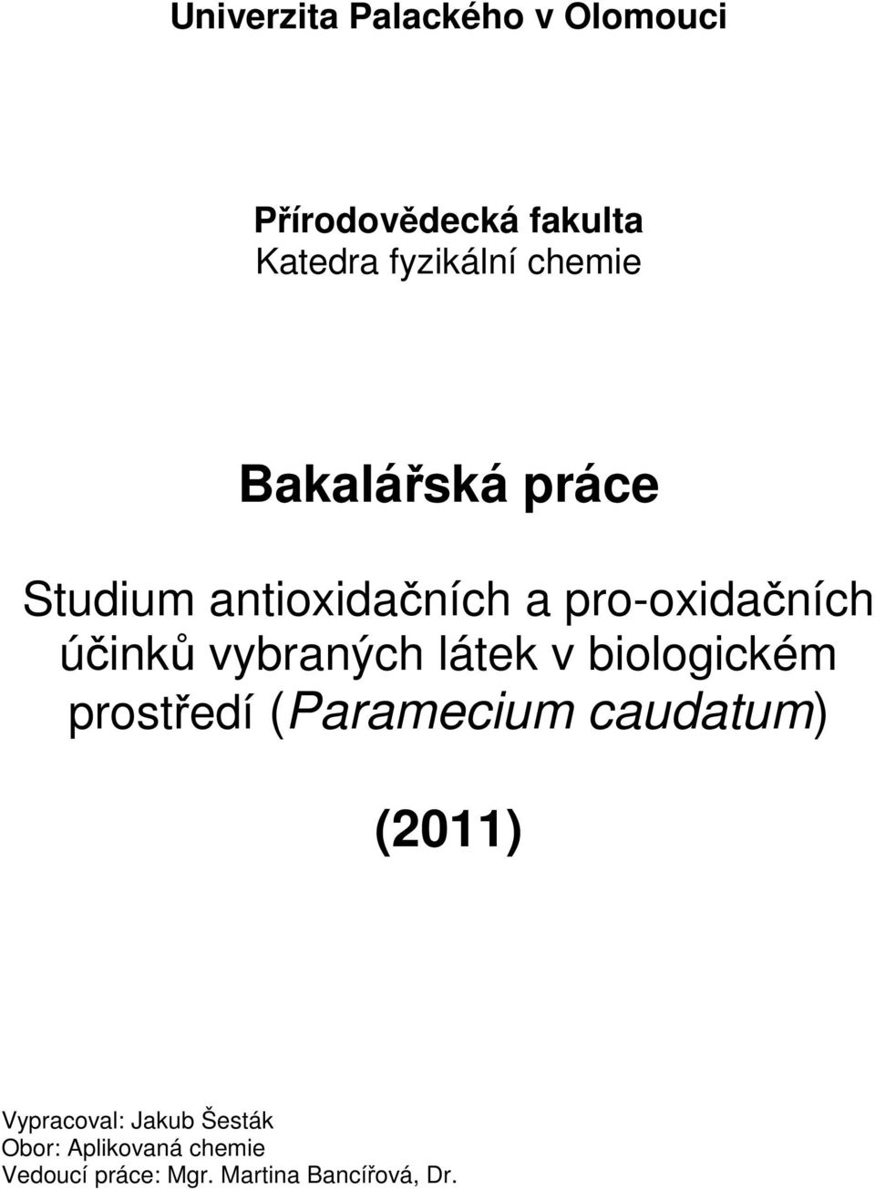 vybraných látek v biologickém prostředí (Paramecium caudatum) (2011)