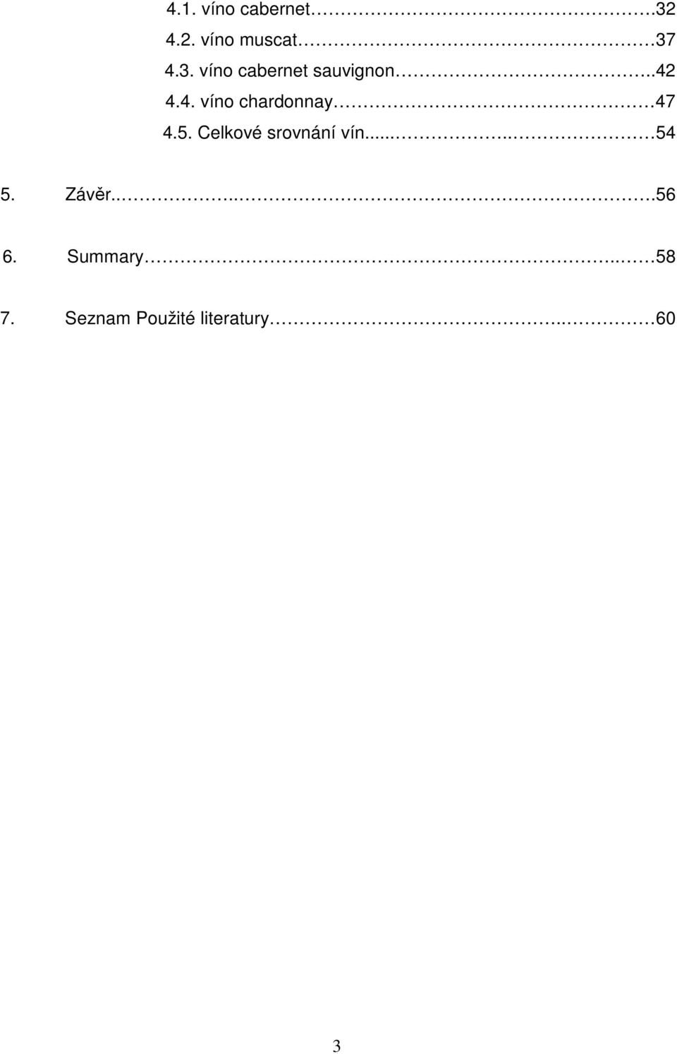 Celkové srovnání vín..... 54 5. Závěr.....56 6.