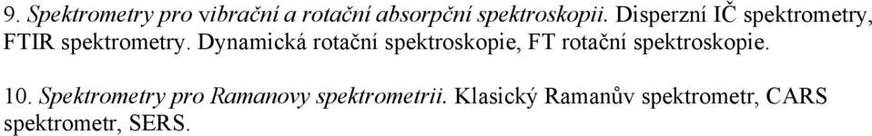 Dynamická rotační spektroskopie, FT rotační spektroskopie. 10.