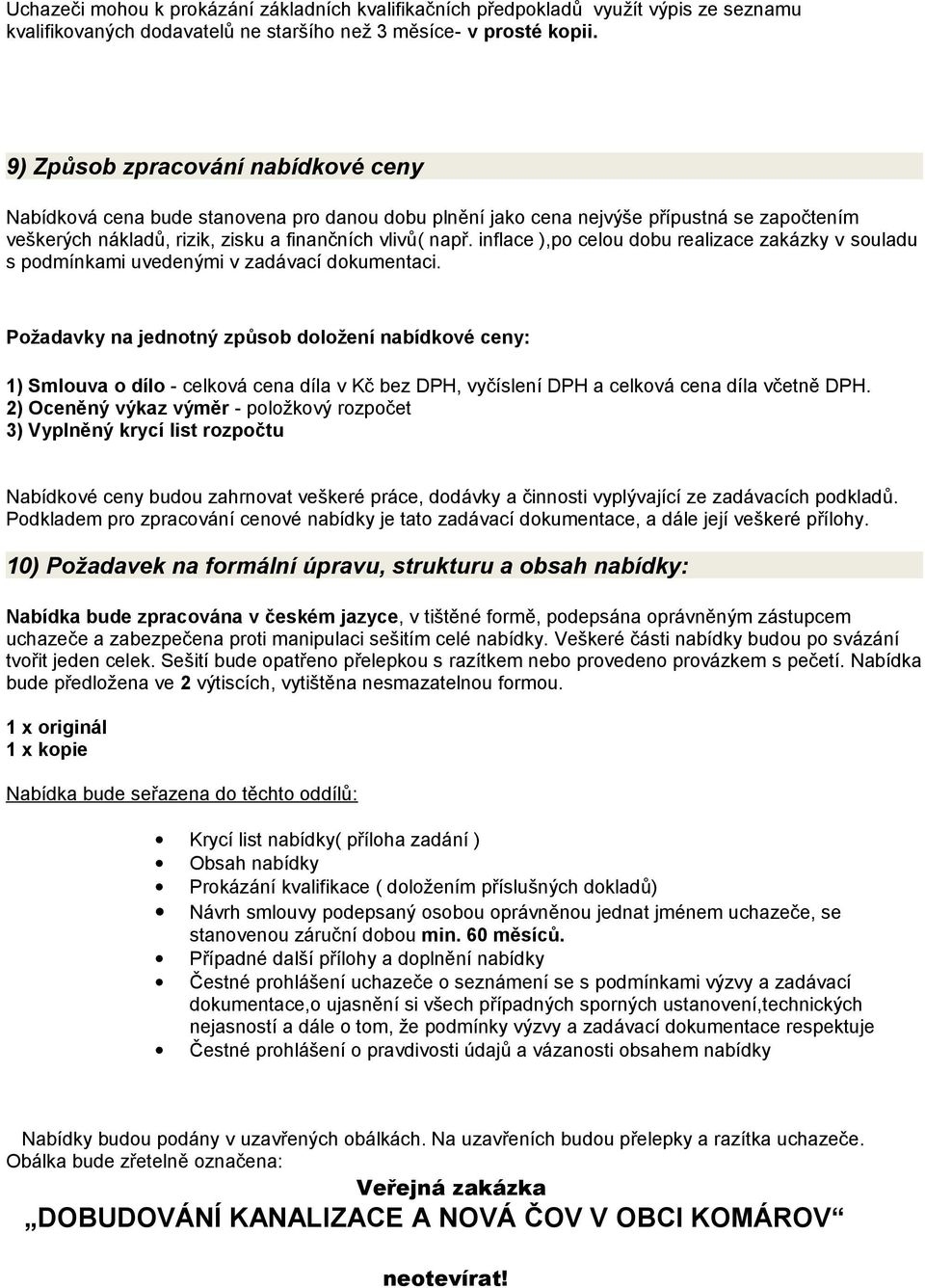 inflace ),po celou dobu realizace zakázky v souladu s podmínkami uvedenými v zadávací dokumentaci.