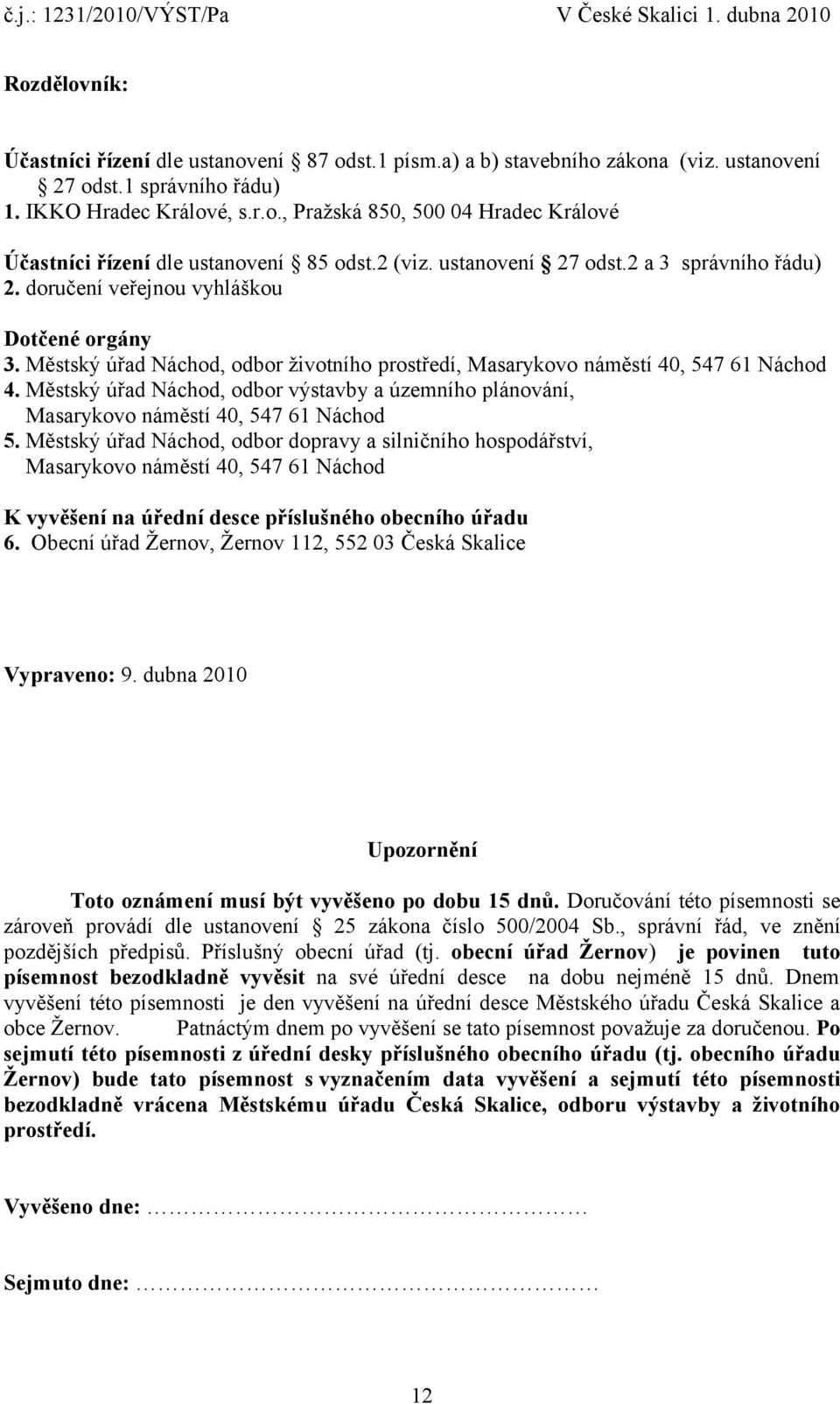 Městský úřad Náchod, odbor výstavby a územního plánování, Masarykovo náměstí 40, 547 61 Náchod 5.