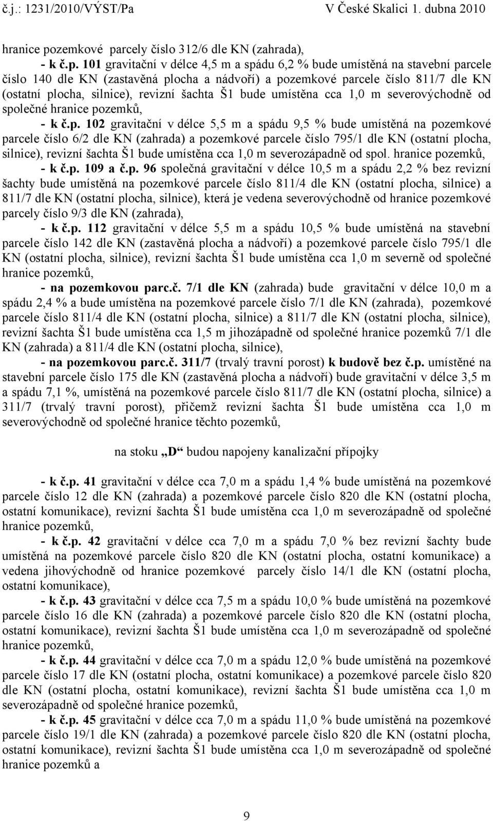 rcely číslo 312/6 dle KN (zahrada), - k č.p.