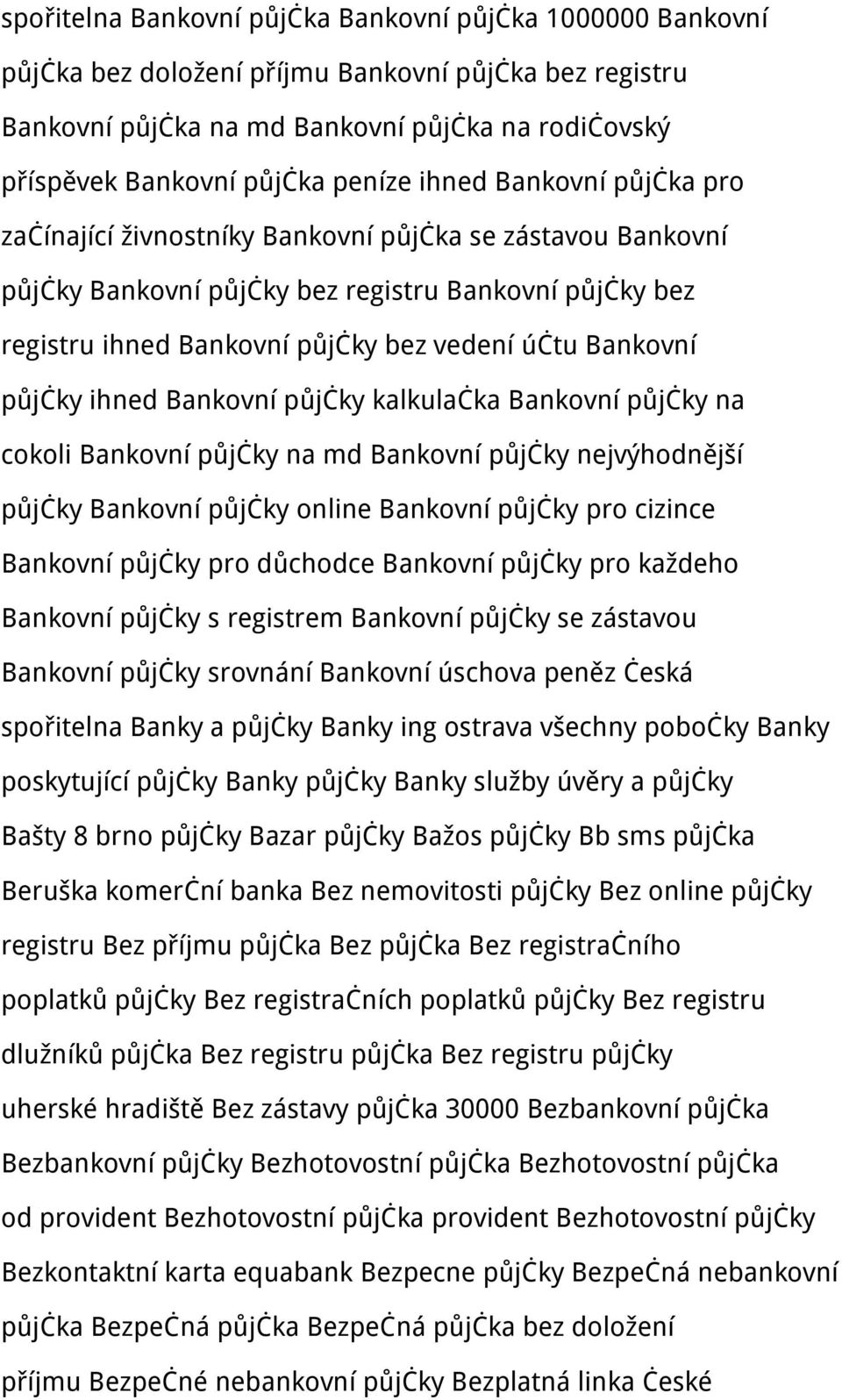 Bankovní půjčky ihned Bankovní půjčky kalkulačka Bankovní půjčky na cokoli Bankovní půjčky na md Bankovní půjčky nejvýhodnější půjčky Bankovní půjčky online Bankovní půjčky pro cizince Bankovní