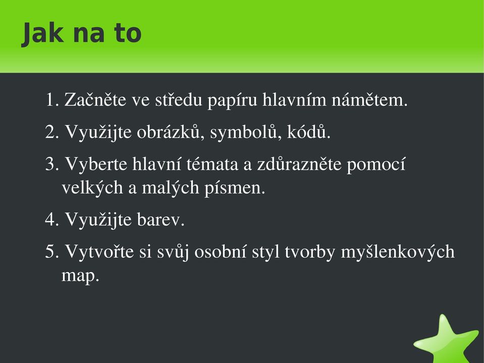 Vyberte hlavní témata a zdůrazněte pomocí velkých a malých