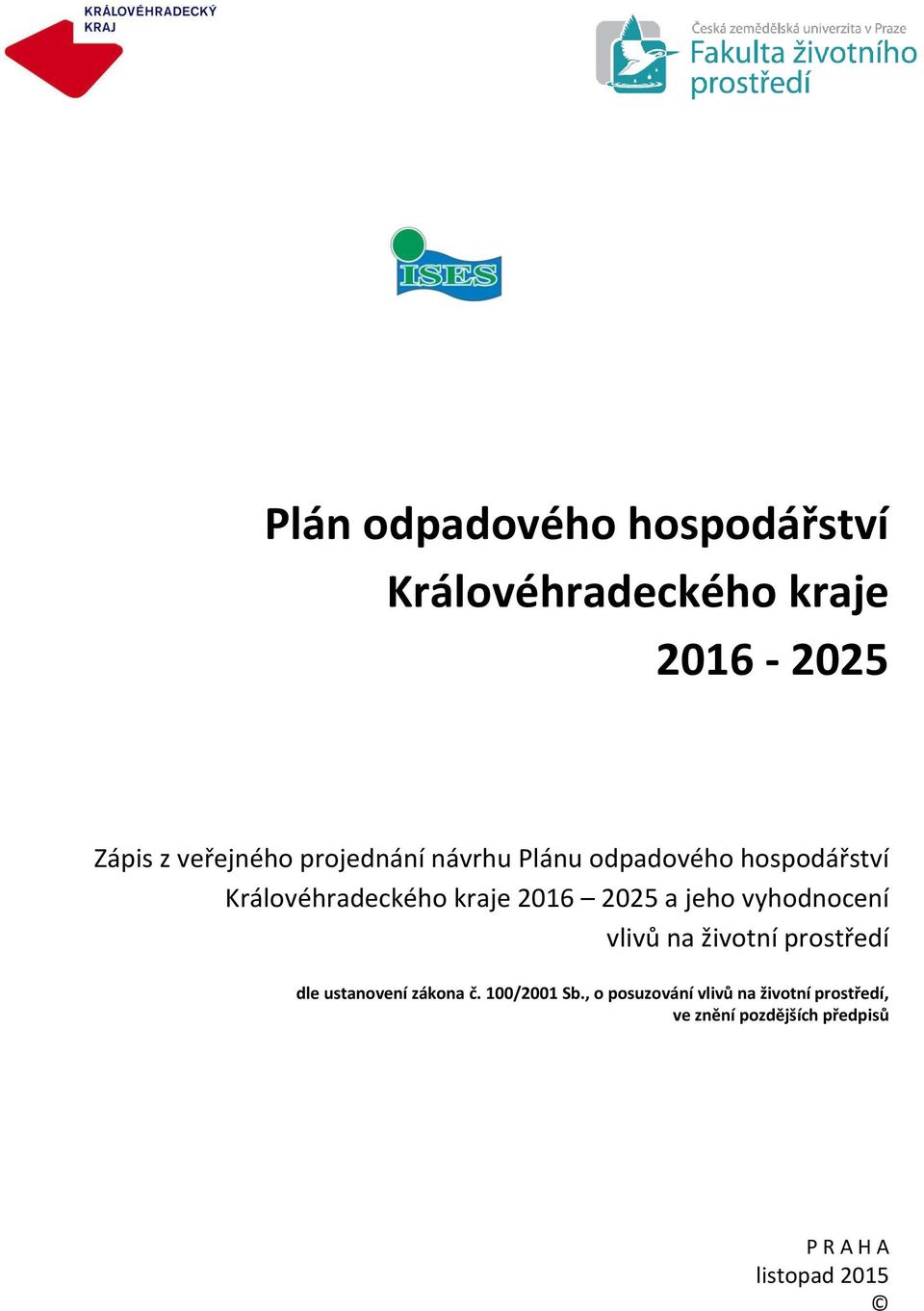 vyhodnocení vlivů na životní dle ustanovení zákona č. 100/2001 Sb.