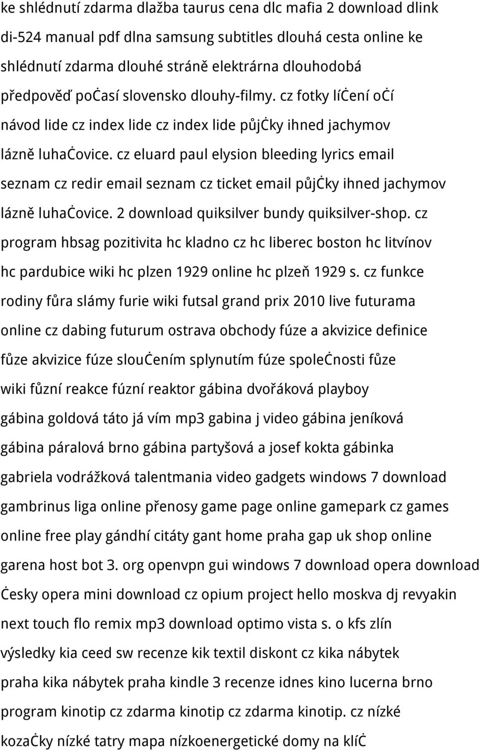 cz eluard paul elysion bleeding lyrics email seznam cz redir email seznam cz ticket email půjčky ihned jachymov lázně luhačovice. 2 download quiksilver bundy quiksilver-shop.