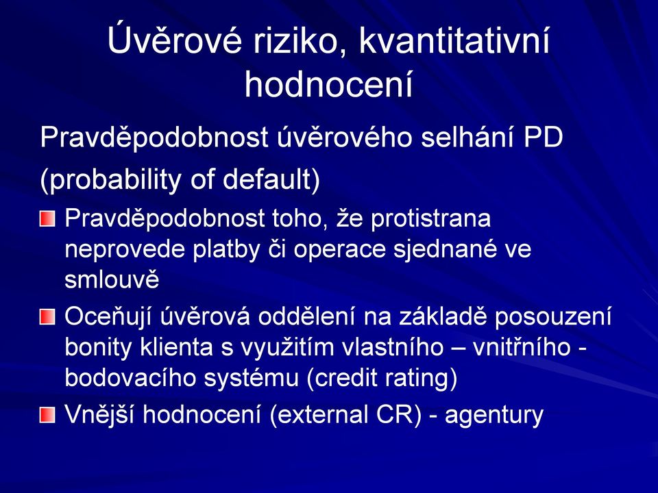 smlouvě Oceňují úvěrová oddělení na základě posouzení bonity klienta s využitím vlastního