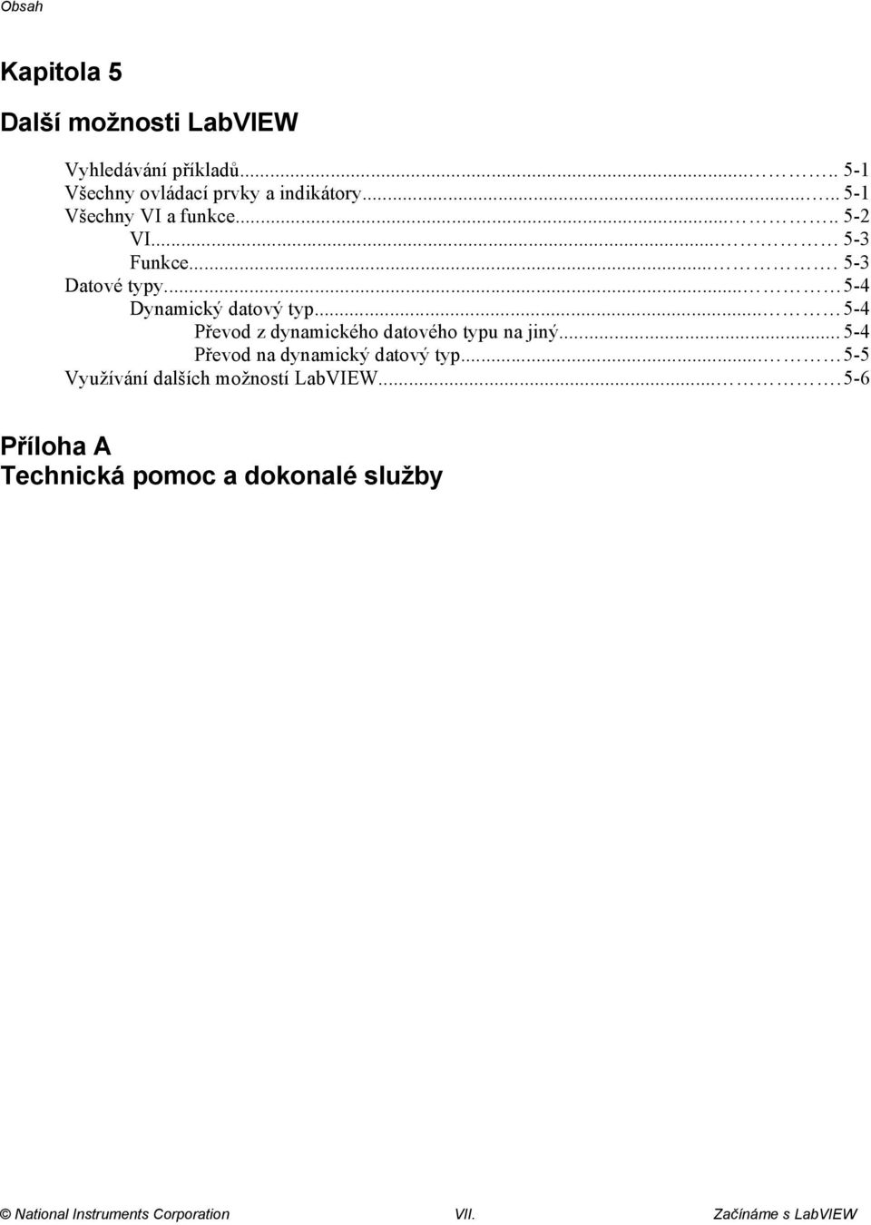 .. 5-4 Převod z dynamického datového typu na jiný... 5-4 Převod na dynamický datový typ.