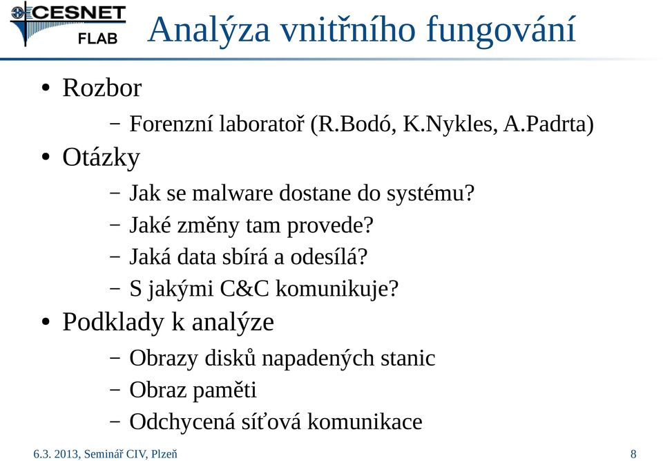 Jaké změny tam provede? Jaká data sbírá a odesílá?