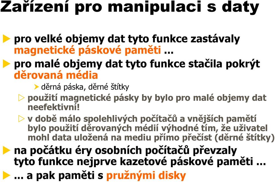 objemy dat neefektivní!