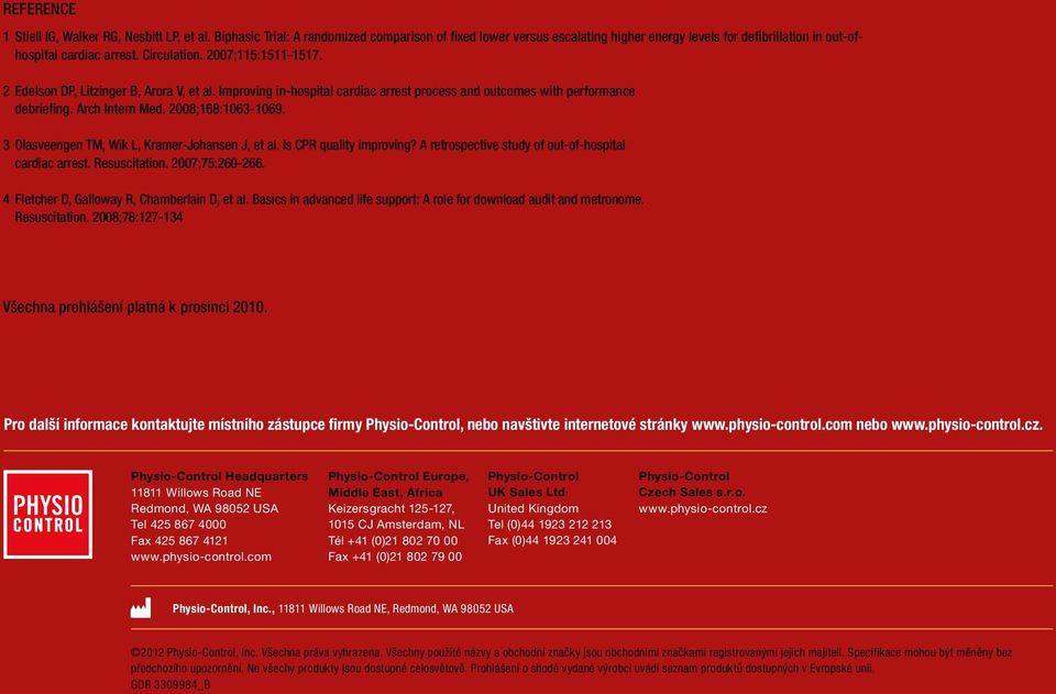 3 Olasveengen TM, Wik L, Kramer-Johansen J, et al. Is CPR quality improving? A retrospective study of out-of-hospital cardiac arrest. Resuscitation. 2007;75:260-266.