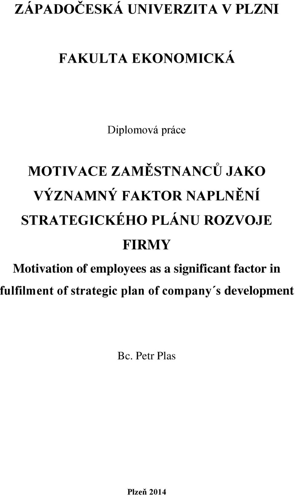 PLÁNU ROZVOJE FIRMY Motivation of employees as a significant factor