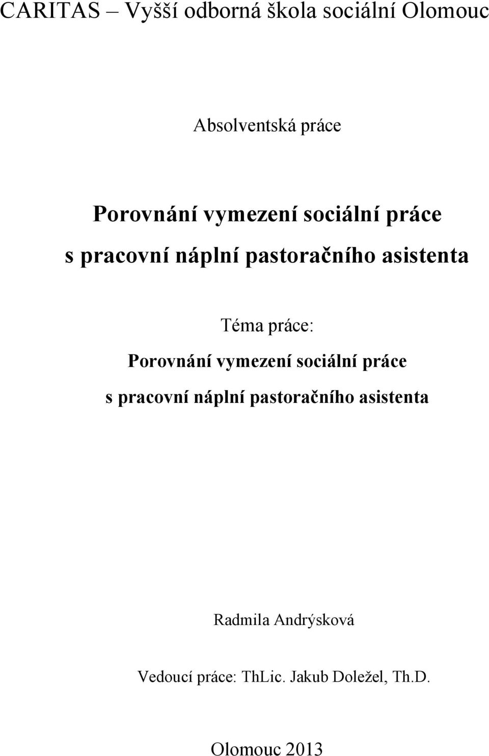 práce: Porovnání vymezení sociální práce s pracovní náplní pastoračního