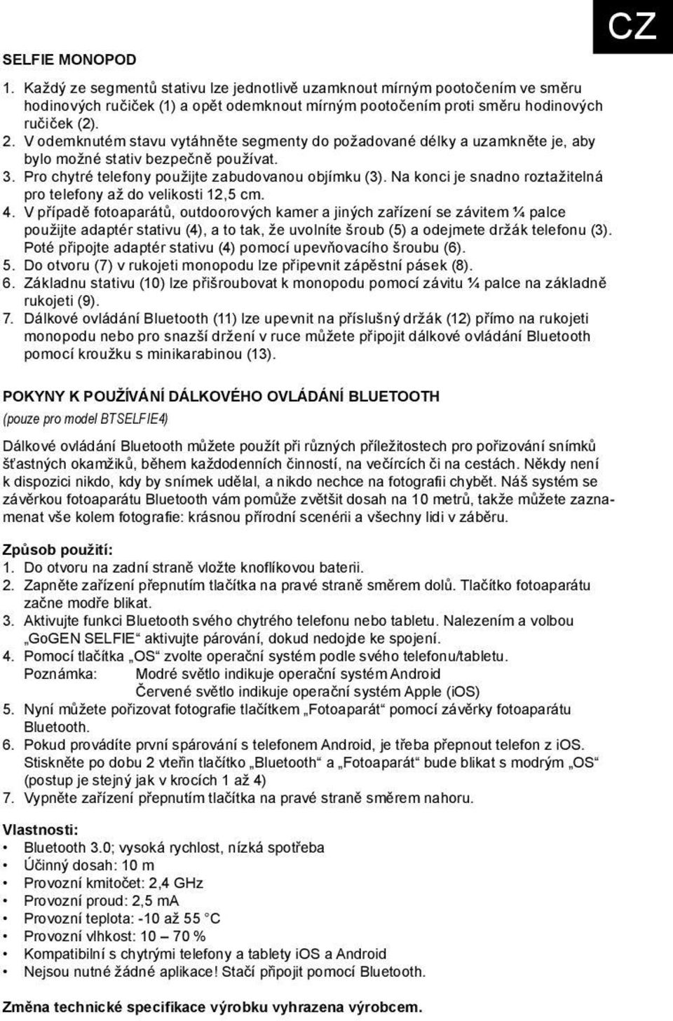 Na konci je snadno roztažitelná pro telefony až do velikosti 12,5 cm. 4.