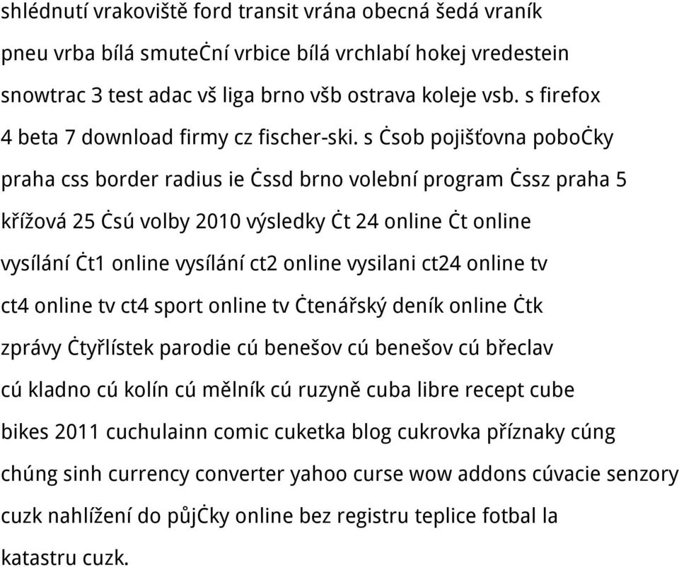 s čsob pojišťovna pobočky praha css border radius ie čssd brno volební program čssz praha 5 křížová 25 čsú volby 2010 výsledky čt 24 online čt online vysílání čt1 online vysílání ct2 online vysilani