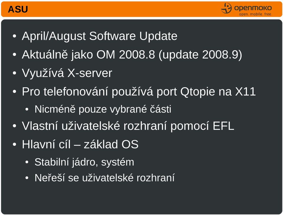 9) Využívá X-server Pro telefonování používá port Qtopie na X11