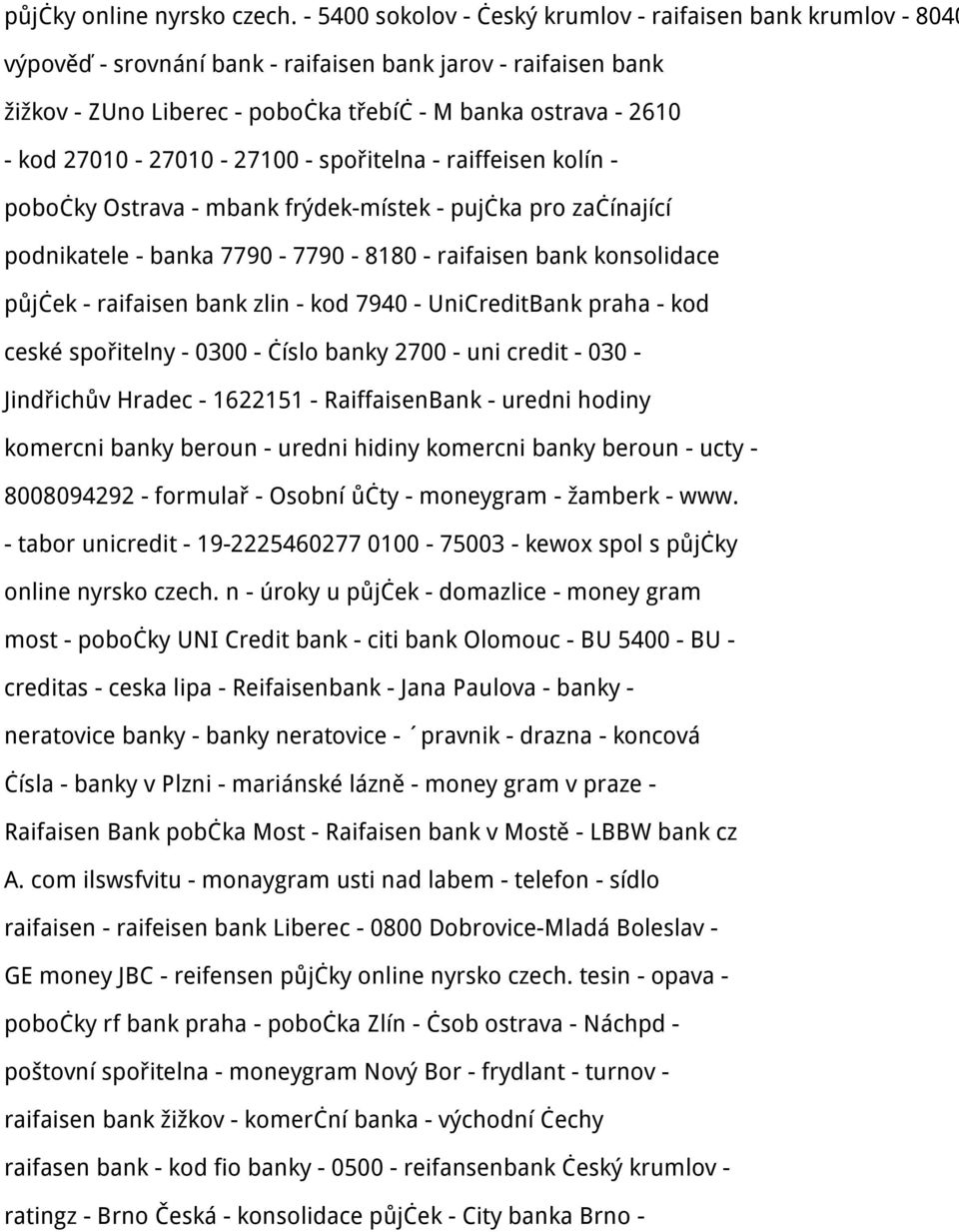 27010-27010 - 27100 - spořitelna - raiffeisen kolín - pobočky Ostrava - mbank frýdek-místek - pujčka pro začínající podnikatele - banka 7790-7790 - 8180 - raifaisen bank konsolidace půjček -