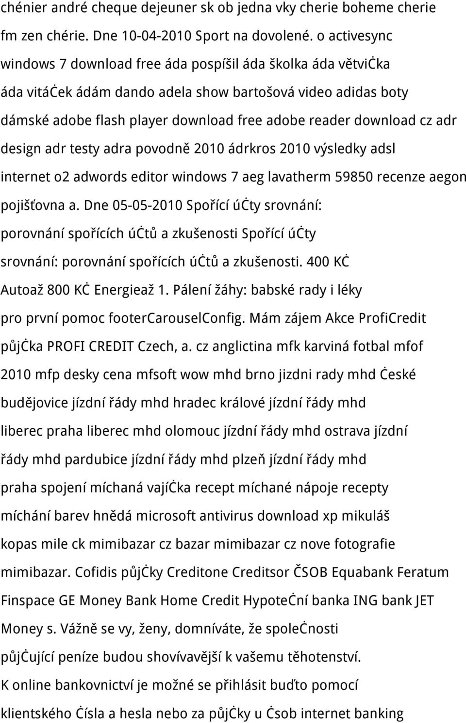 cz adr design adr testy adra povodně 2010 ádrkros 2010 výsledky adsl internet o2 adwords editor windows 7 aeg lavatherm 59850 recenze aegon pojišťovna a.