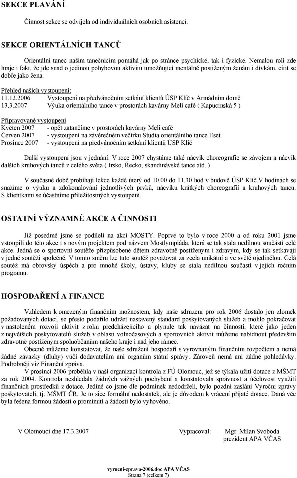 2006 Vystoupení na předvánočním setkání klientů ÚSP Klíč v Armádním domě 13.