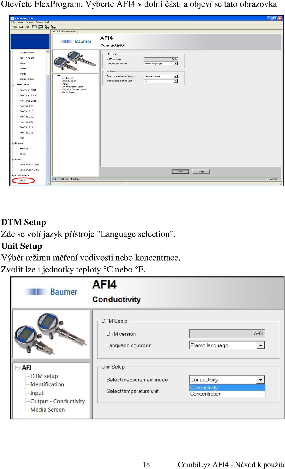 se volí jazyk přístroje "Language selection".