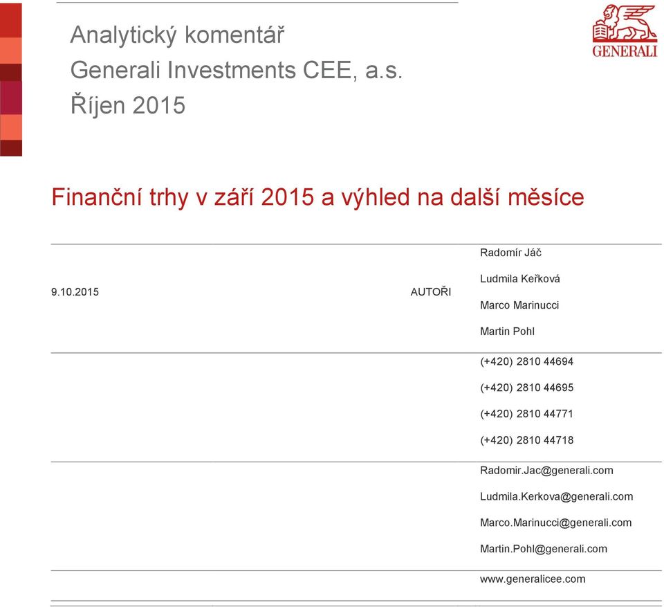 2015 AUTOŘI Ludmila Keřková Marco Marinucci Martin Pohl (+420) 2810 44694 (+420) 2810 44695