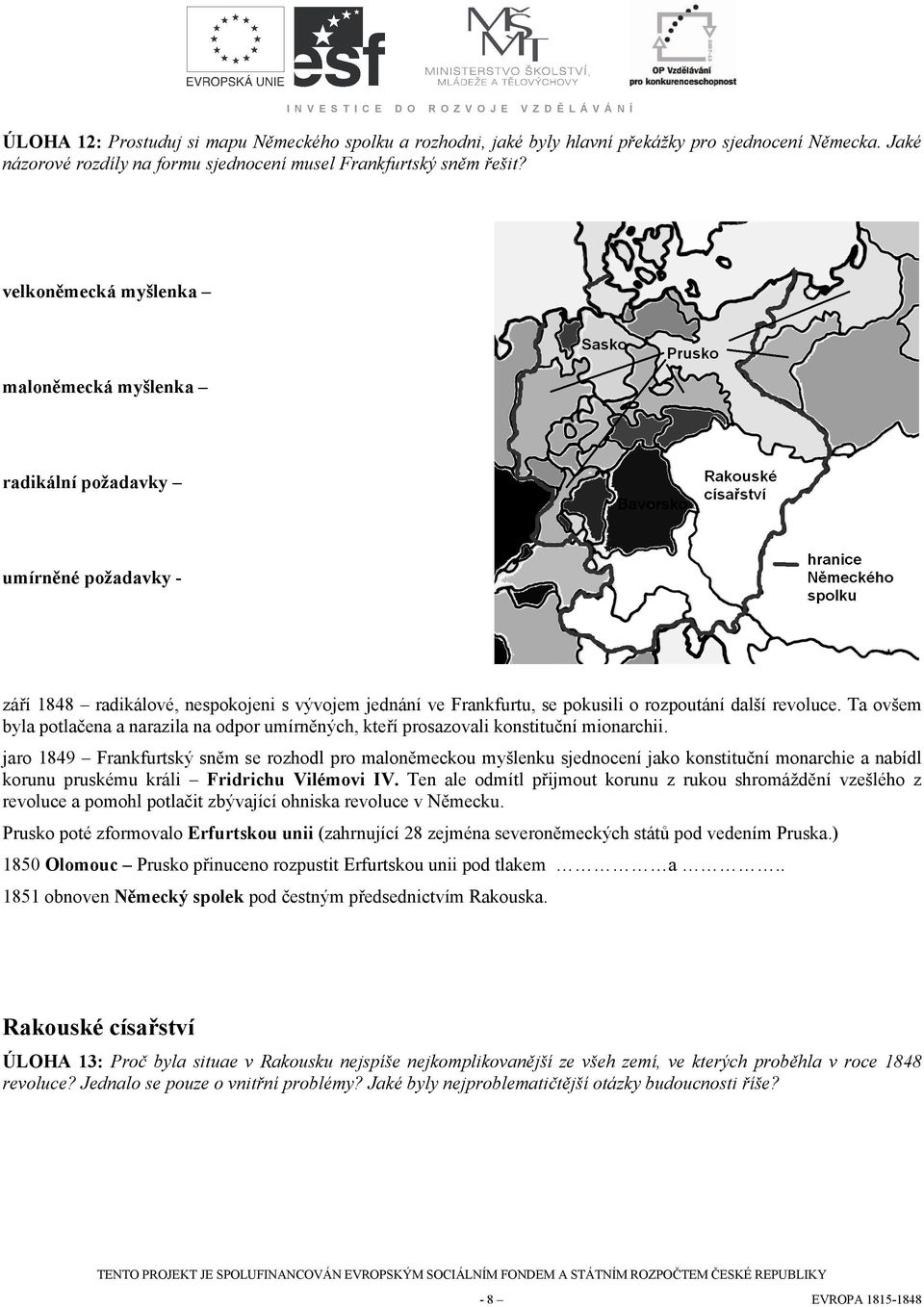 Ta všem byla ptlačena a narazila na dpr umírněných, kteří prsazvali knstituční minarchii.