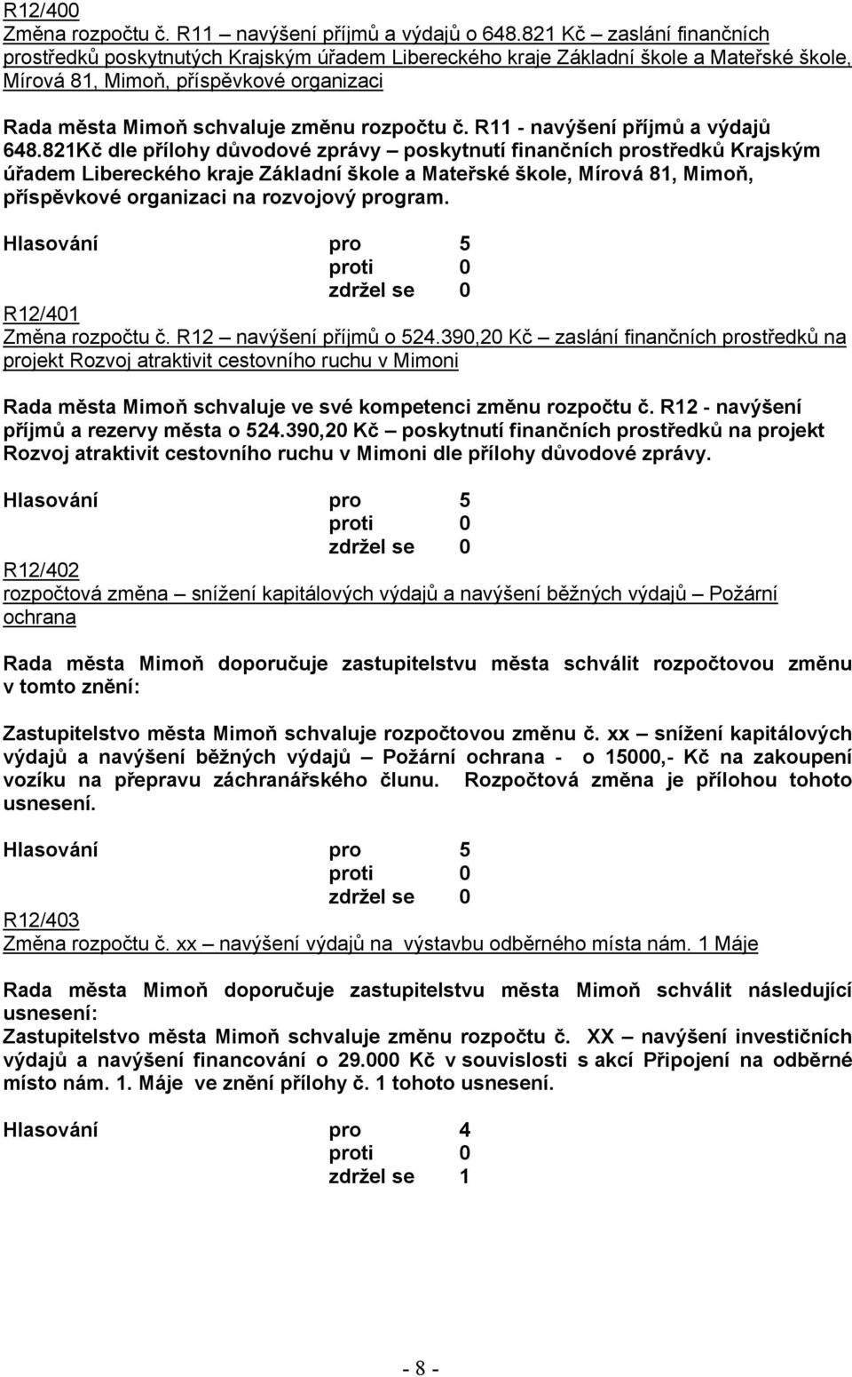 č. R11 - navýšení příjmů a výdajů 648.