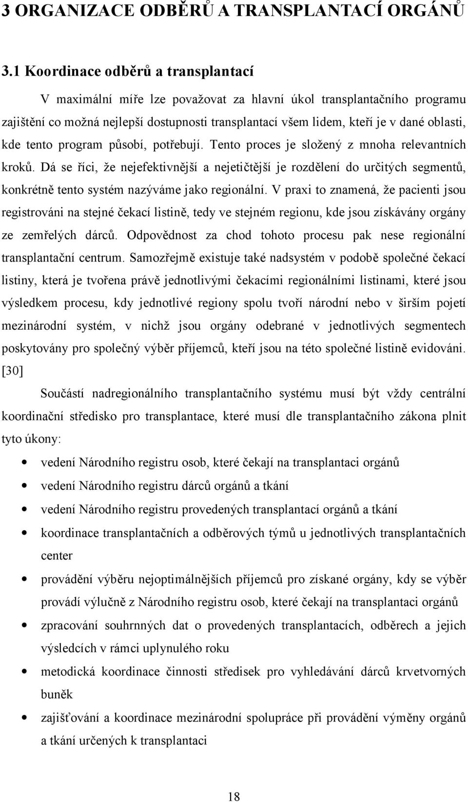 kde tento program působí, potřebují. Tento proces je složený z mnoha relevantních kroků.