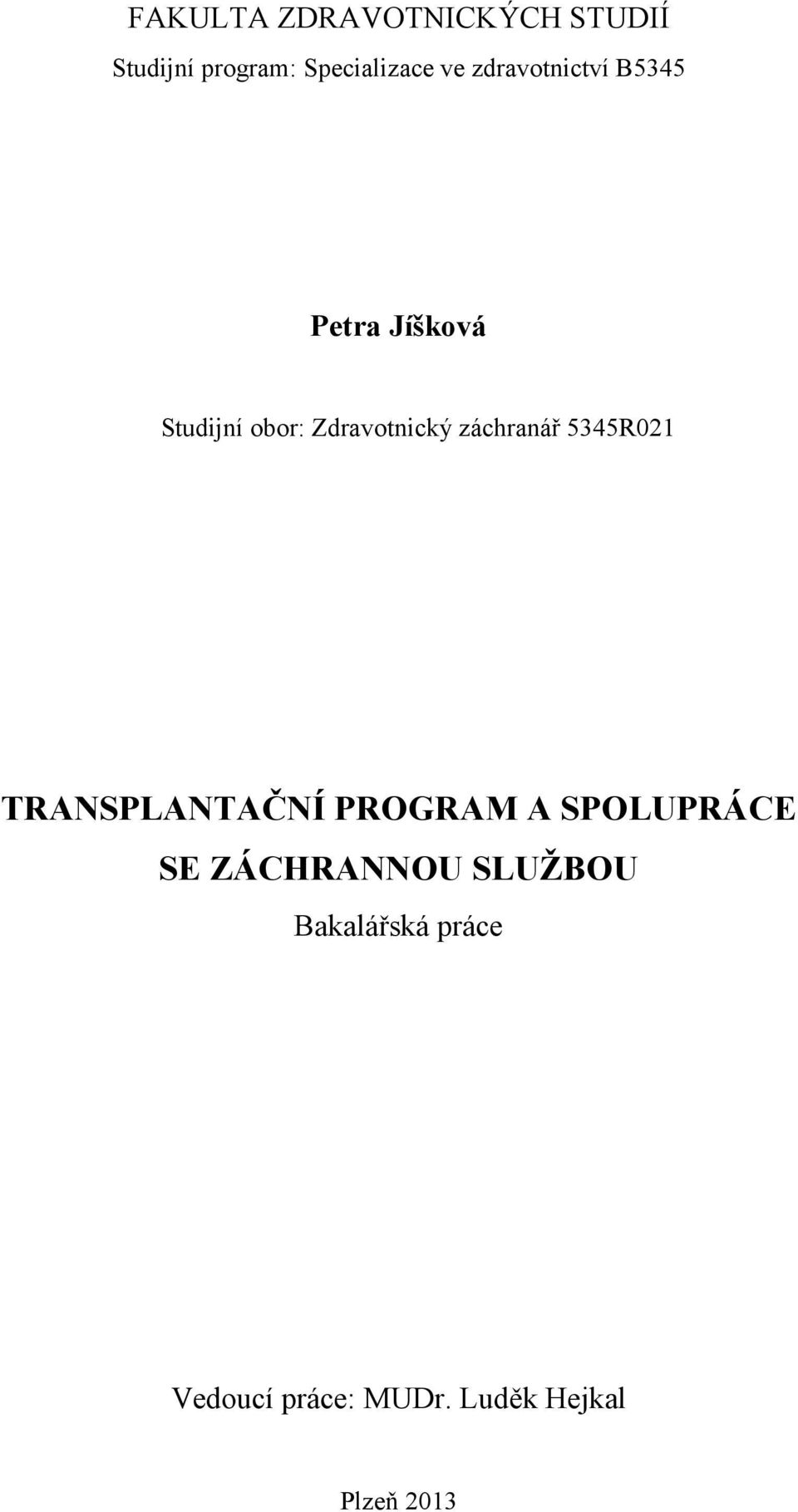 záchranář 5345R021 TRANSPLANTAČNÍ PROGRAM A SPOLUPRÁCE SE