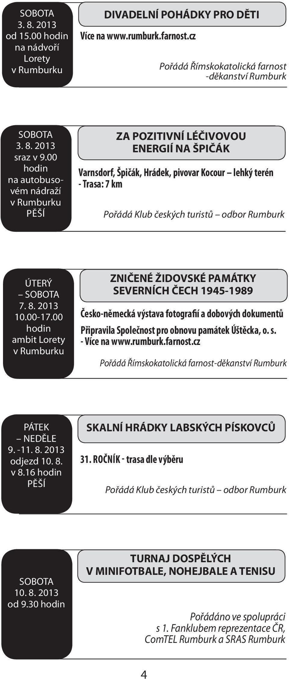 00 ZNIČENÉ ŽIDOVSKÉ PAMÁTKY SEVERNÍCH ČECH 1945-1989 Česko-německá výstava fotografií a dobových dokumentů Připravila Společnost pro obnovu památek Úštěcka, o. s. - Více na www.rumburk.farnost.