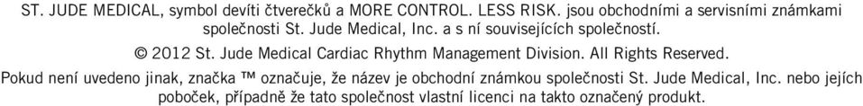 2012 St. Jude Medical Cardiac Rhythm Management Division. All Rights Reserved.