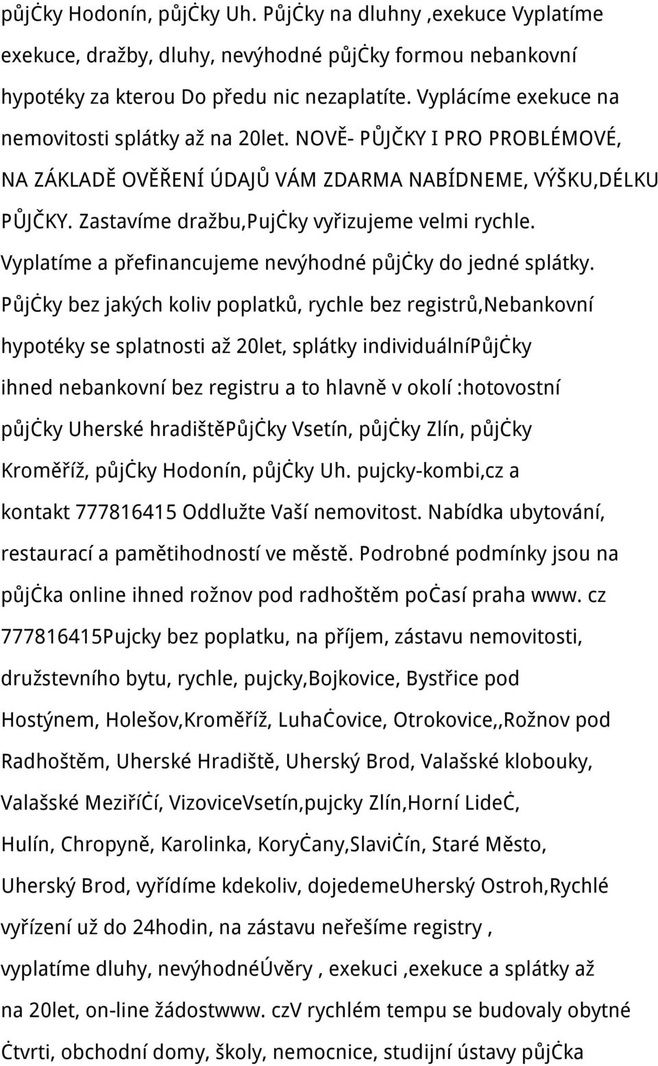 Vyplatíme a přefinancujeme nevýhodné půjčky do jedné splátky.