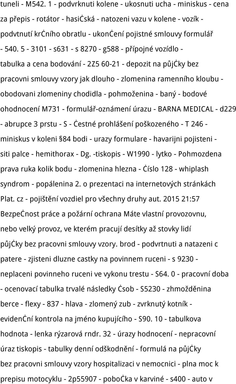 5-3101 - s631 - s 8270 - g588 - přípojné vozídlo - tabulka a cena bodování - 2Z5 60-21 - depozit na půjčky bez pracovni smlouvy vzory jak dlouho - zlomenina ramenního kloubu - obodovani zlomeniny