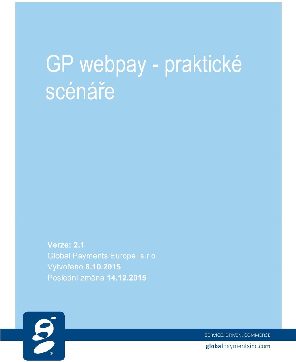 1 Global Payments Europe, s.r.o. Vytvořeno 8.