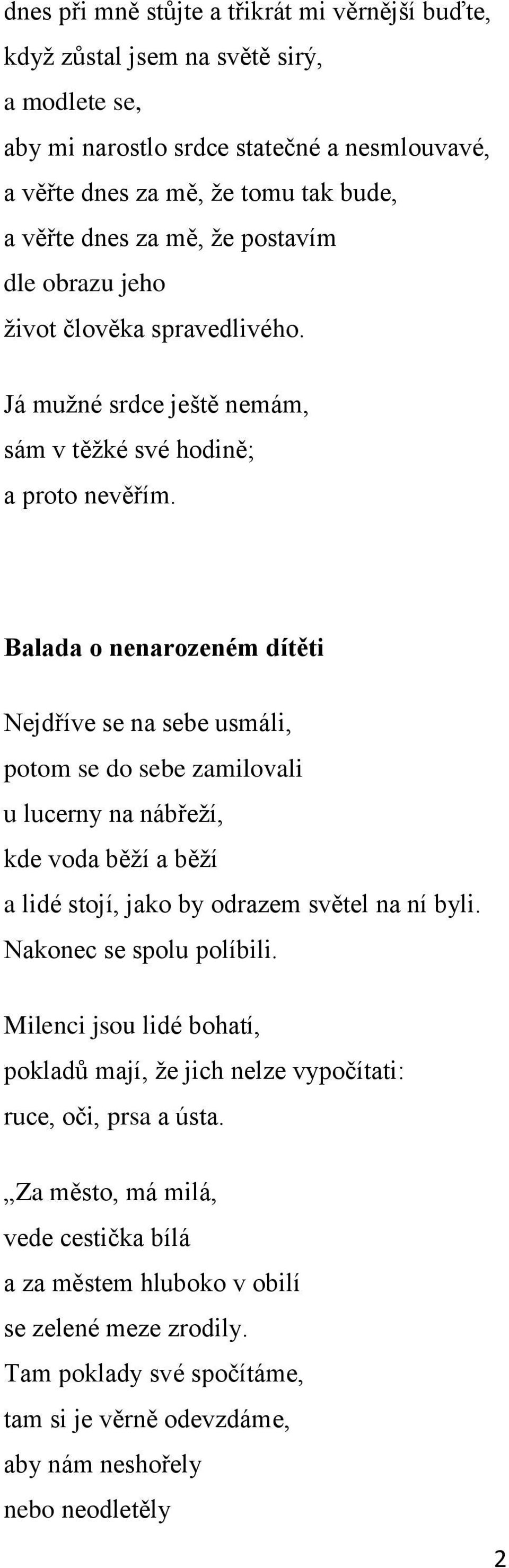 Balada o nenarozeném dítěti Nejdříve se na sebe usmáli, potom se do sebe zamilovali u lucerny na nábřeţí, kde voda běţí a běţí a lidé stojí, jako by odrazem světel na ní byli.