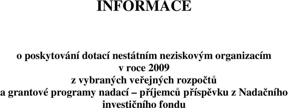 vybraných veřejných rozpočtů a grantové