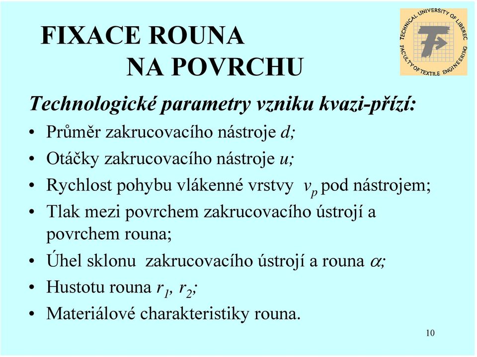 rsty p pod nástrojem; Tlak mezi porchem zakrucoacího ústrojí a porchem rouna; Úhel