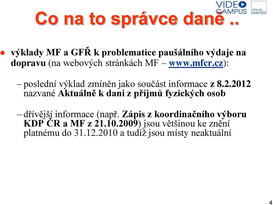 mfcr.cz): poslední výklad zmíněn jako součást informace z 8.2.