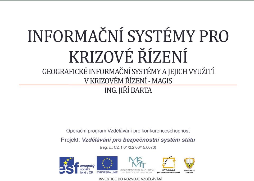 JIŘÍ BARTA Operační program Vzdělávání pro konkurenceschopnost